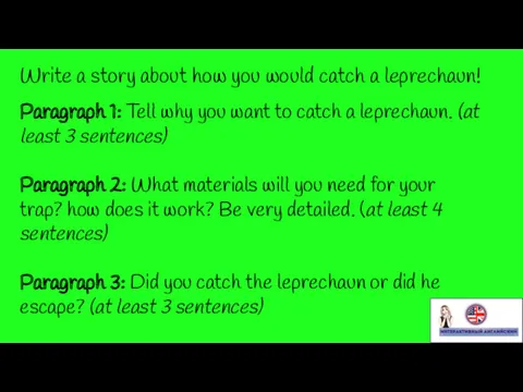 Write a story about how you would catch a leprechaun!