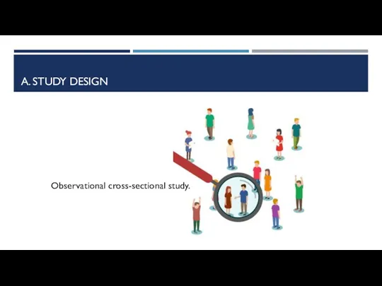 A. STUDY DESIGN Observational cross-sectional study.