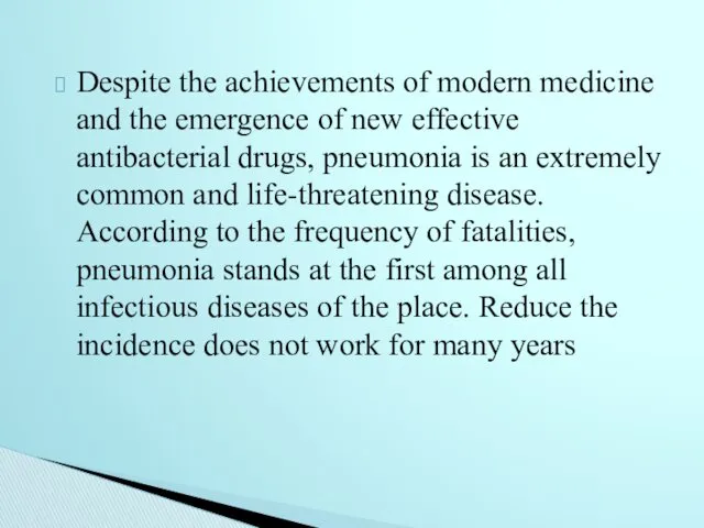 Despite the achievements of modern medicine and the emergence of