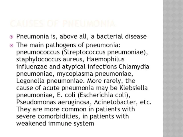 CAUSES OF PNEUMONIA Pneumonia is, above all, a bacterial disease