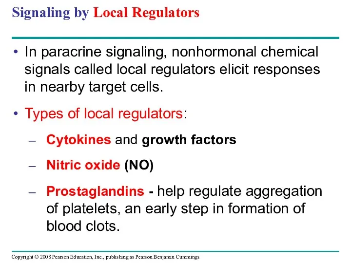 Signaling by Local Regulators In paracrine signaling, nonhormonal chemical signals called local regulators