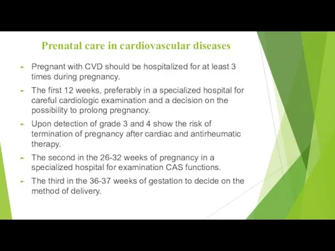 Prenatal care in cardiovascular diseases Pregnant with CVD should be