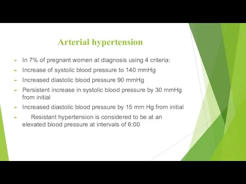 Arterial hypertension In 7% of pregnant women at diagnosis using