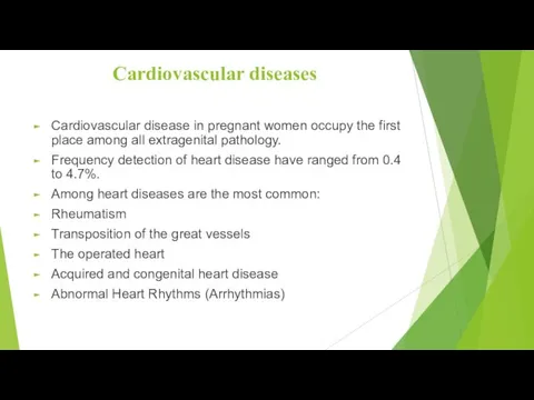 Cardiovascular diseases Cardiovascular disease in pregnant women occupy the first