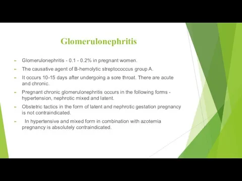 Glomerulonephritis Glomerulonephritis - 0.1 - 0.2% in pregnant women. The