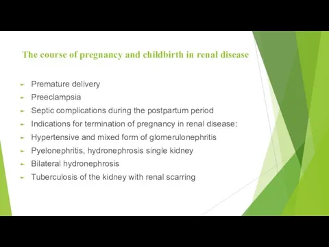 The course of pregnancy and childbirth in renal disease Premature