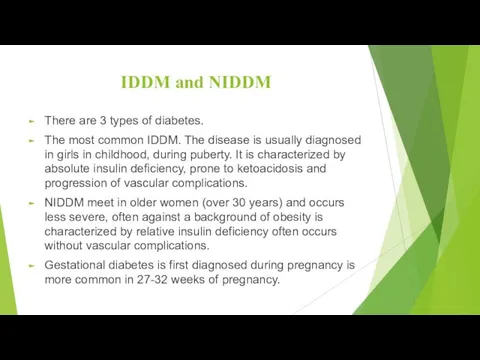 IDDM and NIDDM There are 3 types of diabetes. The