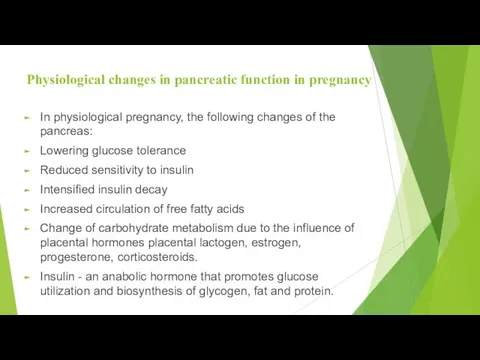 Physiological changes in pancreatic function in pregnancy In physiological pregnancy,