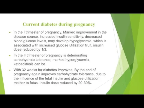 Current diabetes during pregnancy In the I trimester of pregnancy.