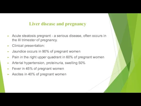 Liver disease and pregnancy Acute steatosis pregnant - a serious