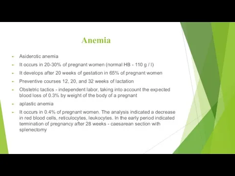 Anemia Asiderotic anemia It occurs in 20-30% of pregnant women