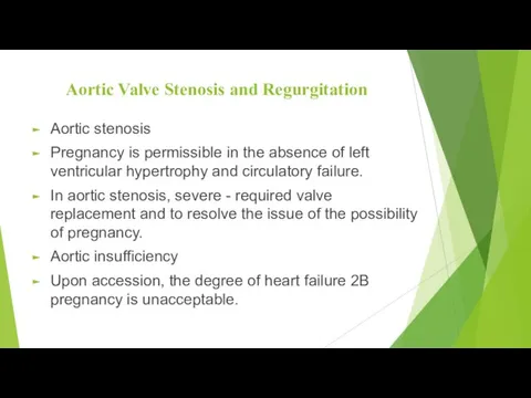 Aortic Valve Stenosis and Regurgitation Aortic stenosis Pregnancy is permissible
