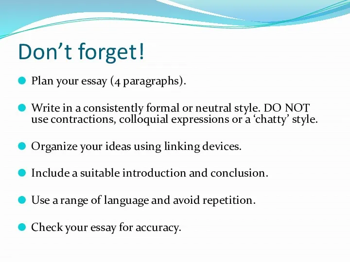 Don’t forget! Plan your essay (4 paragraphs). Write in a