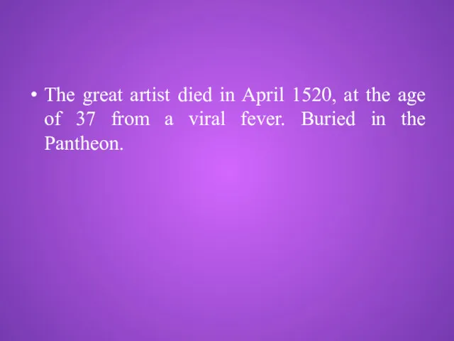 The great artist died in April 1520, at the age