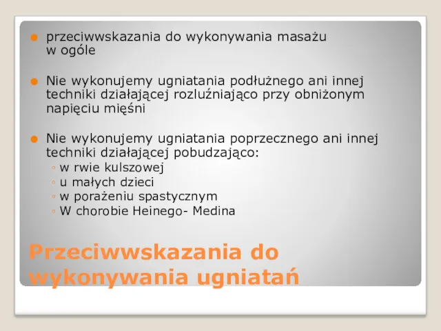 Przeciwwskazania do wykonywania ugniatań przeciwwskazania do wykonywania masażu w ogóle