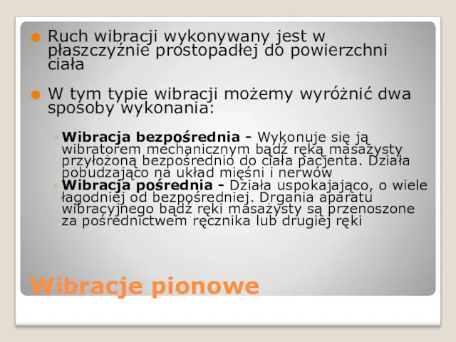 Wibracje pionowe Ruch wibracji wykonywany jest w płaszczyźnie prostopadłej do