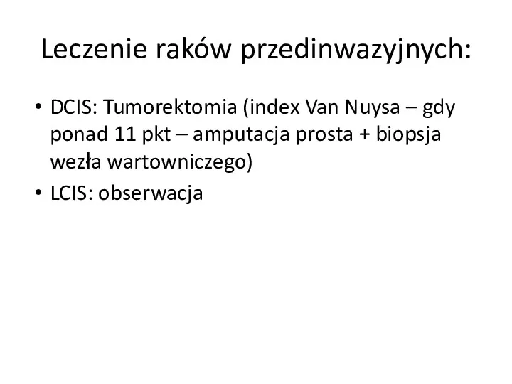 Leczenie raków przedinwazyjnych: DCIS: Tumorektomia (index Van Nuysa – gdy