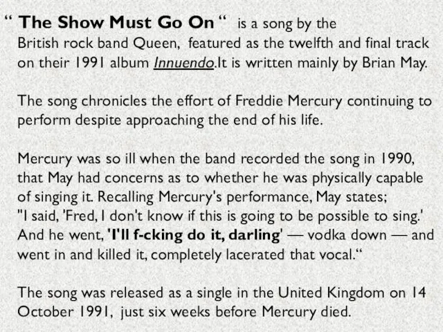 “ The Show Must Go On “ is a song