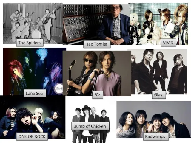 The Spiders Isao Tomita ViViD Luna Sea B’z Glay ONE OK ROCK Bump of Chicken Radwimps