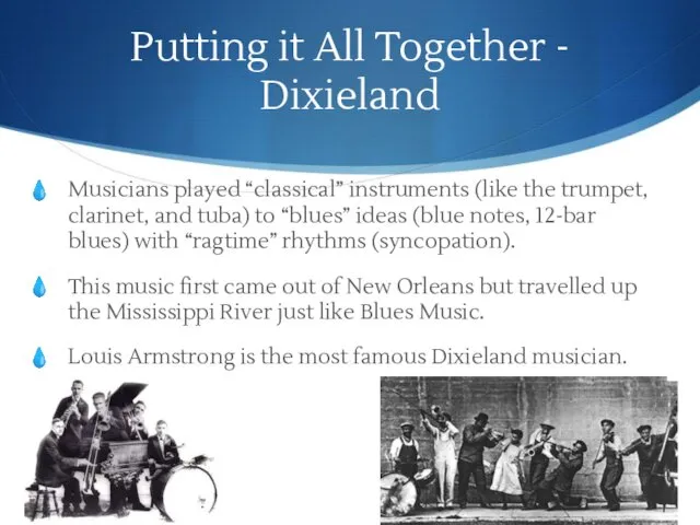 Putting it All Together - Dixieland Musicians played “classical” instruments (like the trumpet,