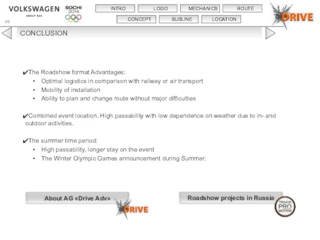 CONCLUSION The Roadshow format Advantages: Optimal logistics in comparison with