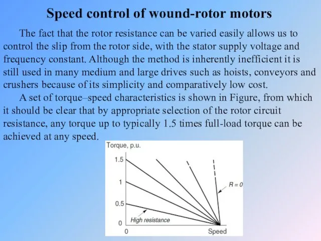 Speed control of wound-rotor motors The fact that the rotor