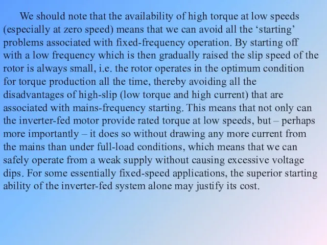We should note that the availability of high torque at low speeds (especially
