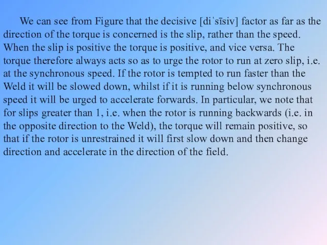 We can see from Figure that the decisive [diˈsīsiv] factor as far as