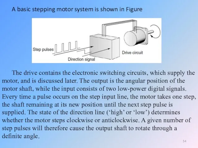A basic stepping motor system is shown in Figure The drive contains the