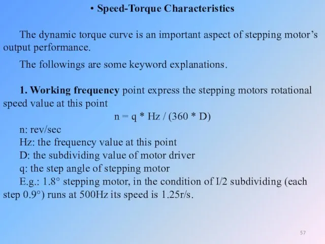 • Speed-Torque Characteristics The dynamic torque curve is an important aspect of stepping