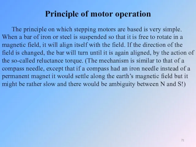 Principle of motor operation The principle on which stepping motors are based is