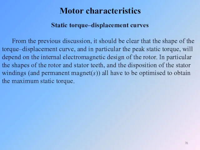 Motor characteristics Static torque–displacement curves From the previous discussion, it