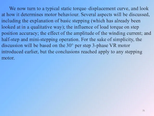 We now turn to a typical static torque–displacement curve, and look at how