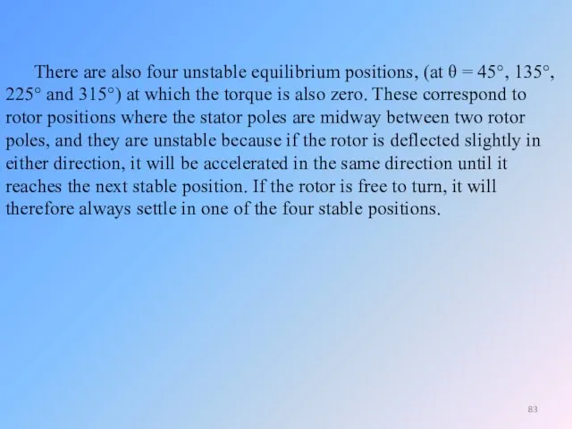 There are also four unstable equilibrium positions, (at θ = 45°, 135°, 225°