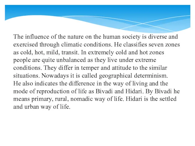 The influence of the nature on the human society is