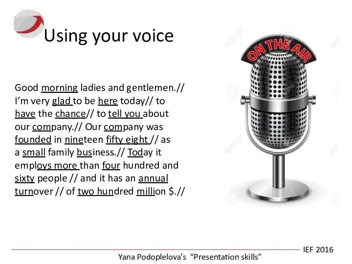 IEF 2016 Yana Podoplelova’s “Presentation skills” Using your voice Good