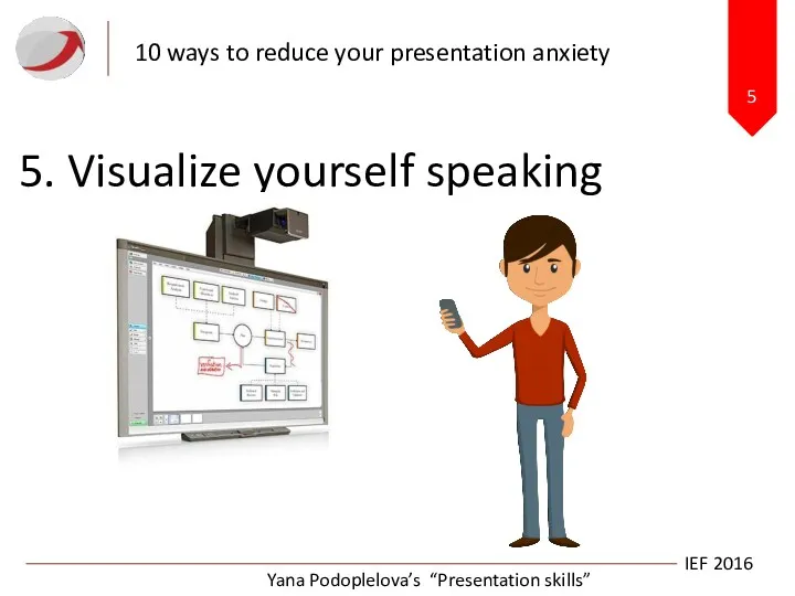 5 IEF 2016 Yana Podoplelova’s “Presentation skills” 10 ways to