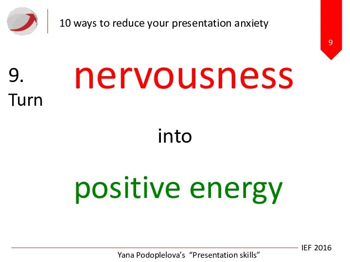9 IEF 2016 Yana Podoplelova’s “Presentation skills” 9. Turn 10