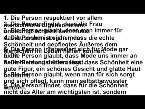 1. Die Person respektiert vor allem menschliche Eigenschaften. 2. Die