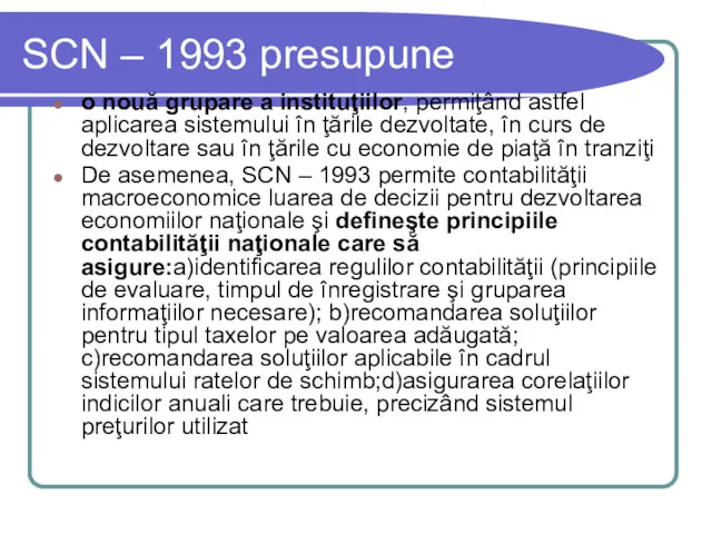 SCN – 1993 presupune o nouă grupare a instituţiilor, permiţând