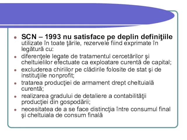 SCN – 1993 nu satisface pe deplin definiţiile utilizate în