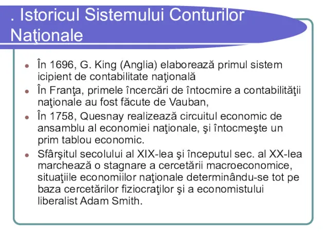 . Istoricul Sistemului Conturilor Naţionale În 1696, G. King (Anglia)