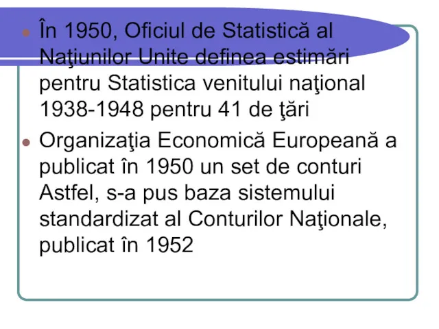 În 1950, Oficiul de Statistică al Naţiunilor Unite definea estimări