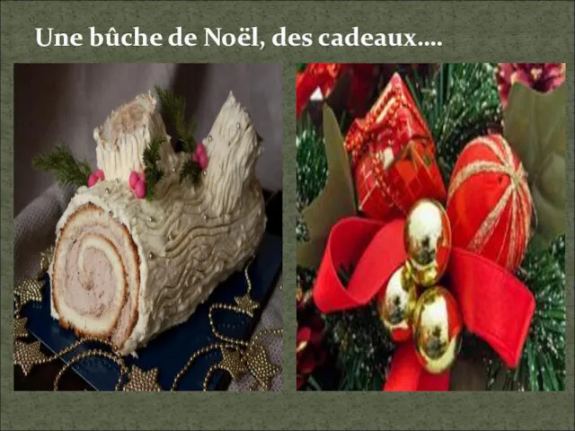 Une bûche de Noël, des cadeaux….