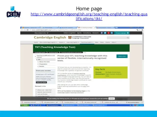 Home page http://www.cambridgeenglish.org/teaching-english/teaching-qualifications/tkt/