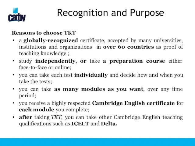 Recognition and Purpose Reasons to choose TKT a globally-recognized certificate, accepted by many