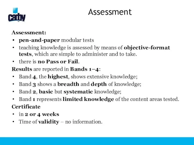 Assessment Assessment: pen-and-paper modular tests teaching knowledge is assessed by means of objective-format