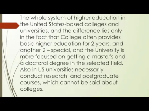 The whole system of higher education in the United States-based colleges and universities,