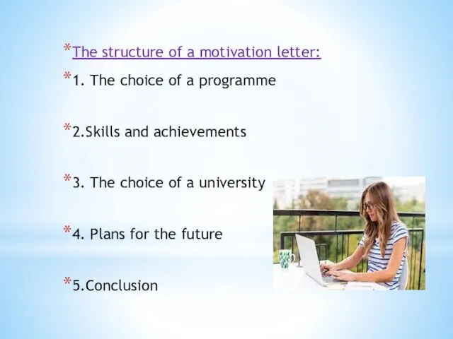 ` The structure of a motivation letter: 1. The choice