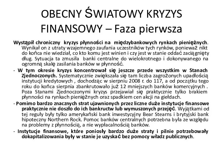 OBECNY ŚWIATOWY KRYZYS FINANSOWY – Faza pierwsza Wystąpił chroniczny kryzys